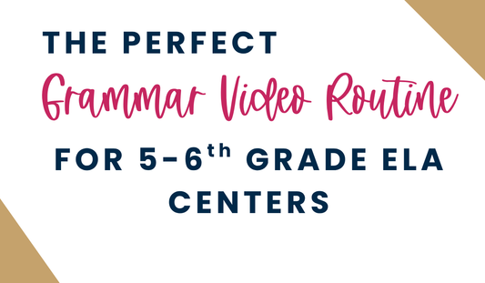 The Perfect Grammar Video Routine for 5th–6th Grade ELA Centers