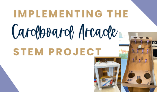 8 Things to Do Before Implementing the Cardboard Arcade STEM Project in Your Classroom