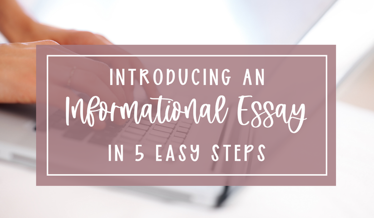 Information Introduction Example How to Introduce an Informational Essay in 5 Easy Steps (So Your Stude ...