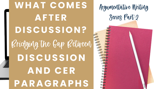 What Comes After Discussion? Teaching CER Before Argumentative Writing