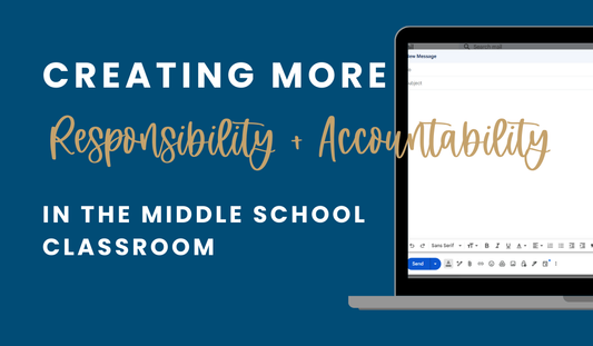 How to Create More Responsibility and Accountability in the Middle School Classroom
